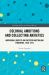 Colonial Ambitions and Collecting Anxieties : Aboriginal Objects and Western Australian Frontiers, 1828-1914
