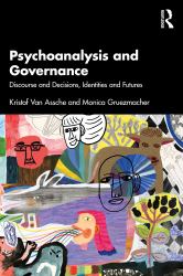 Psychoanalysis and Governance : Discourse and Decisions, Identities and Futures