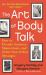 The Art of Body Talk : How to Decode Gestures, Mannerisms, and Other Non-Verbal Messages