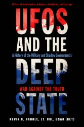 UFOs and the Deep State : A History of the Military and Shadow Government's War Against the Truth