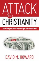 Attack on Christianity : 10 Strategies Christ Used to Fight the Culture War
