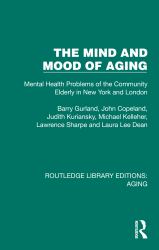 The Mind and Mood of Aging : Mental Health Problems of the Community Elderly in New York and London