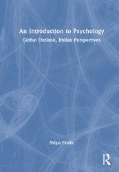 An Introduction to Psychology : Global Outlook, Indian Perspectives