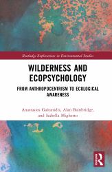 Wilderness and Ecopsychology : From Anthropocentrism to Ecological Awareness