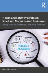 Health and Safety Programs in Small and Medium-Sized Businesses : Setting Them up and Making Them Work Effectively