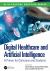Digital Healthcare and Artificial Intelligence : A Primer for Clinicians and Students