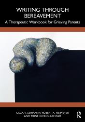 Writing Through Grief : A Therapeutic Workbook for Bereaved Parents