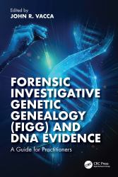 Forensic Investigative Genetic Genealogy (Figg) and DNA Evidence : A Guide for Practitioners