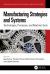 Manufacturing Strategies and Systems : Technologies, Processes, and Machine Tools