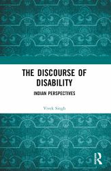 The Discourse of Disability : Indian Perspectives