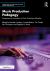 Music Production Pedagogy : Perspectives on Innovation in Music Production Education