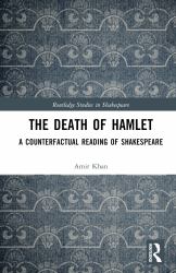 The Death of Hamlet : A Counterfactual Reading of Shakespeare