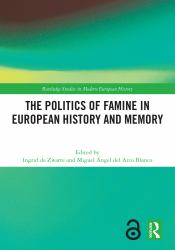 The Politics of Famine in European History and Memory