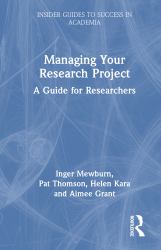 Managing Your Research Project : A Guide for Researchers