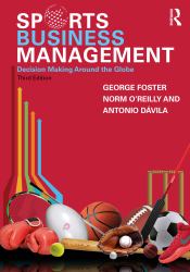 Sports Business Management : Decision Making Around the Globe