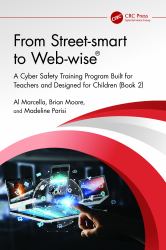 From Street-Smart to Web-Wise(r) : A Cyber Safety Training Program Built for Teachers and Designed for Children (Book 2)