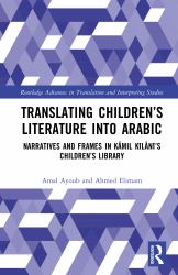 Translating Children's Literature into Arabic : Narratives and Frames in Kāmil Kīlānī's Children's Library