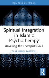 Spiritual Integration in Islāmic Psychotherapy : Unveiling the Therapist's Soul