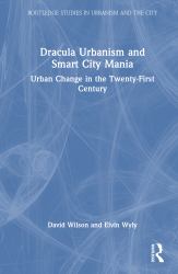 Dracula Urbanism and Smart City Mania : Urban Change in the Twenty-First Century