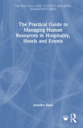 The Practical Guide to Managing Human Resources in Hospitality, Hotels and Events