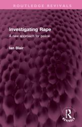 Investigating Rape : A New Approach for Police