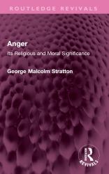 Anger : Its Religious and Moral Significance