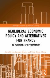 Neoliberal Economic Policy and Alternatives for France : An Empirical SFC Perspective
