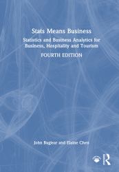 STATS Means Business : Statistics and Business Analytics for Business, Hospitality and Tourism