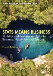 STATS Means Business : Statistics and Business Analytics for Business, Hospitality and Tourism