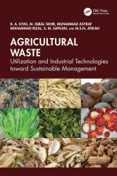 Agricultural Waste : Utilization and Industrial Technologies Toward Sustainable Management