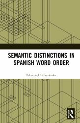 Semantic Distinctions in Spanish Word Order