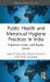 Public Health and Menstrual Hygiene Practices in India : Practices, Costs, and Equity Issues Public Health and Menstrual Hygiene Practices in India : Practices, Costs, and Equity Issues