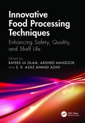 Innovative Food Processing Techniques : Enhancing Safety, Quality, and Shelf Life