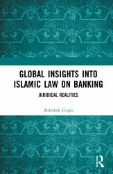 Global Insights into Islamic Law on Banking : Juridical Realities