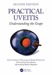 Practical Uveitis : Understanding the Grape
