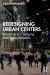 Redesigning Urban Centers : Adapting to Changing Real Estate Markets