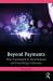 Beyond Payments : From Centralised to Decentralised and Everything in Between