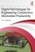 Digital Technologies for Engineering Construction Information Productivity Digital Technologies for Engineering Construction Information Productivity