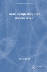 Game Design Deep Dive : Real-Time Strategy