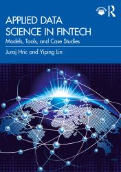 Applied Data Science in FinTech : Models, Tools, and Case Studies