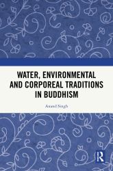 Water, Environmental and Corporeal Traditions in Buddhism