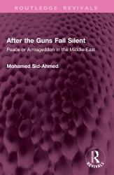 After the Guns Fall Silent : Peace or Armageddon in the Middle-East