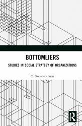 Bottomliers : Studies in Social Strategy of Organizations in India