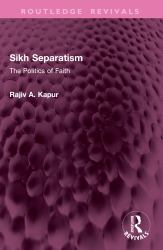 Sikh Separatism : The Politics of Faith