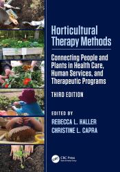 Horticultural Therapy Methods : Connecting People and Plants in Health Care, Human Services, and Therapeutic Programs