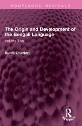 The Origin and Development of the Bengali Language : Volume Two