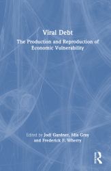 Viral Debt : The Production and Reproduction of Economic Vulnerability