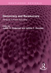Democracy and Bureaucracy : Tensions in Public Schooling