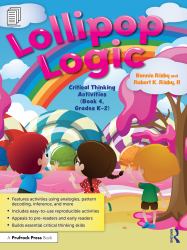 Lollipop Logic : Critical Thinking Activities (Book 4, Grades K-2)