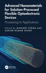 Advanced Nanomaterials for Solution-Processed Flexible Optoelectronic Devices : Processing to Applications